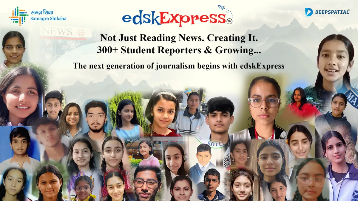 Collage featuring student reporters from Himachal Pradesh alongside edskExpress branding, highlighting youth journalism and student voices